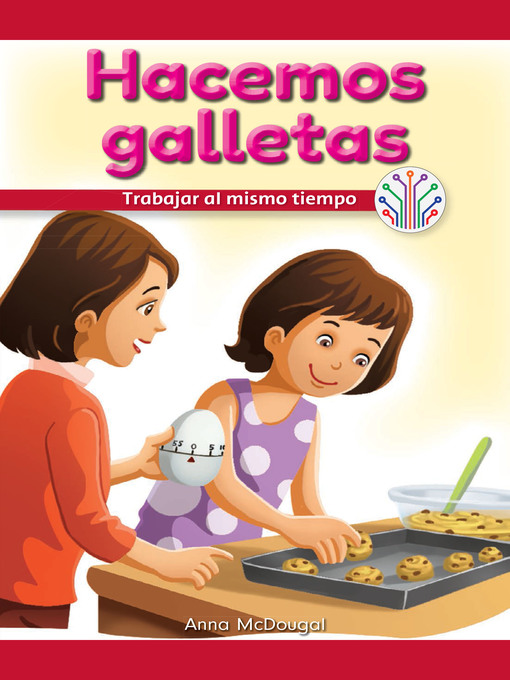 Title details for Hacemos galletas: Trabajar al mismo tiempo (We Make Cookies: Working at the Same Time) by Anna McDougal - Available